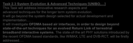 3 System Evolution & Advanced Techniques [UNIBO, ] This Task will address innovative research aspects and advanced techniques for the longer term system evolution.