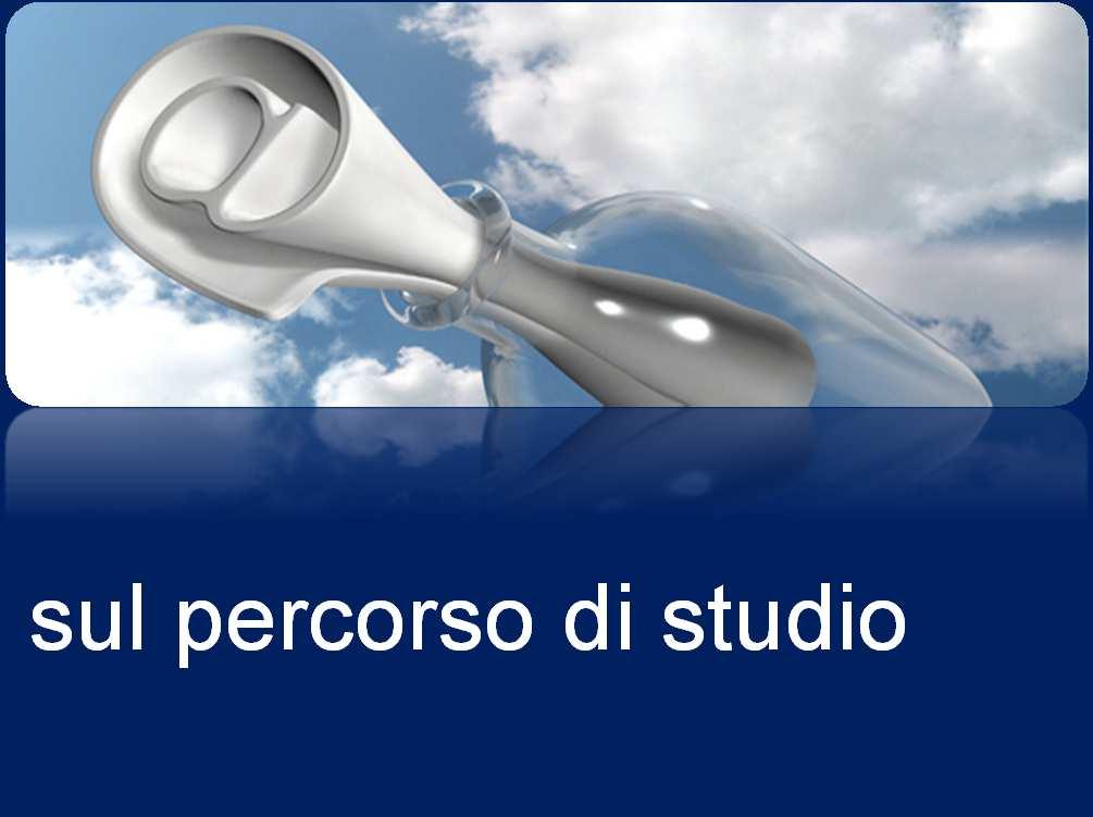 Per maggiori informazioni sul percorso di studio visitate il sito: www.