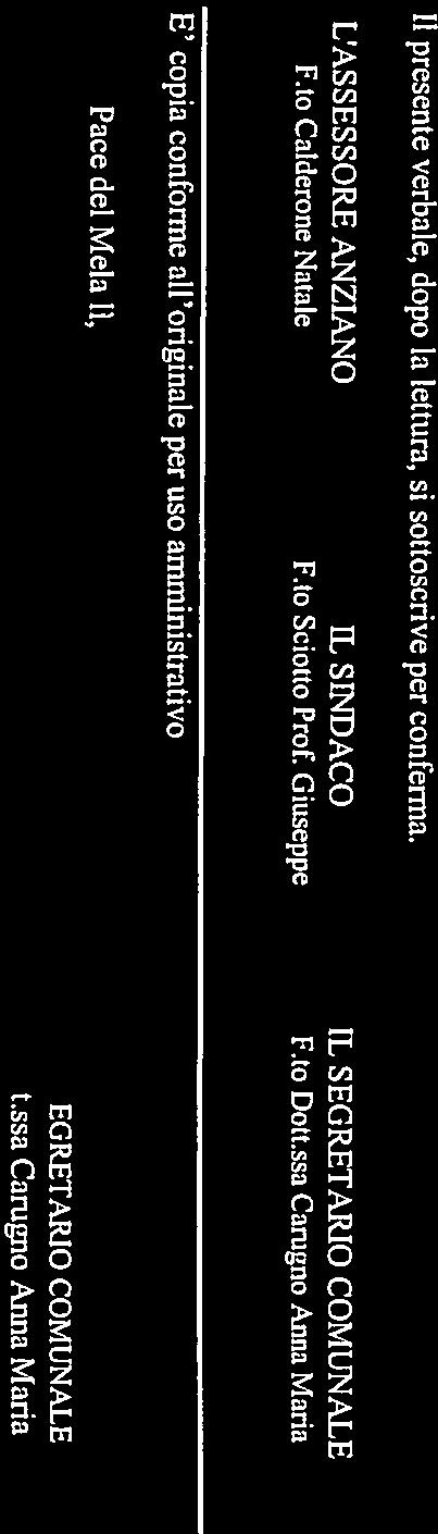 Pace del Mela, Il, decimo, Il presente verbale, dopo la lettura, si sottoscrive per conferma.