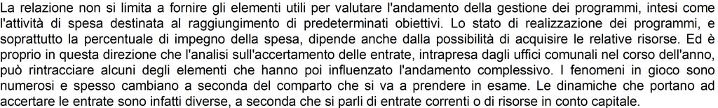 COMUNE DI NOCI Relazione al Rendiconto di gestione 216 Programmazione delle entrate e rendiconto Il riepilogo generale delle entrate 216 STATO DI ACCERTAMENTO GENERALE DELLE ENTRATE (Riepilogo delle