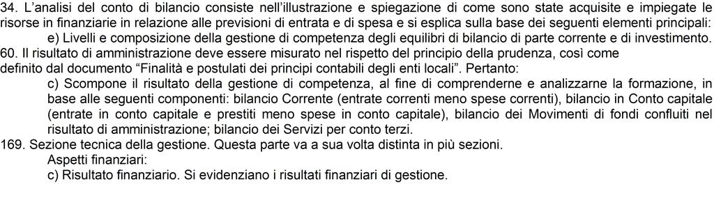 COMUNE DI NOCI Relazione al Rendiconto di gestione 216 RISULTATO FINANZIARIO DI GESTIONE Principi contabili richiamati Commento tecnico dell ente Informazioni e dati di bilancio Corrente Investimenti