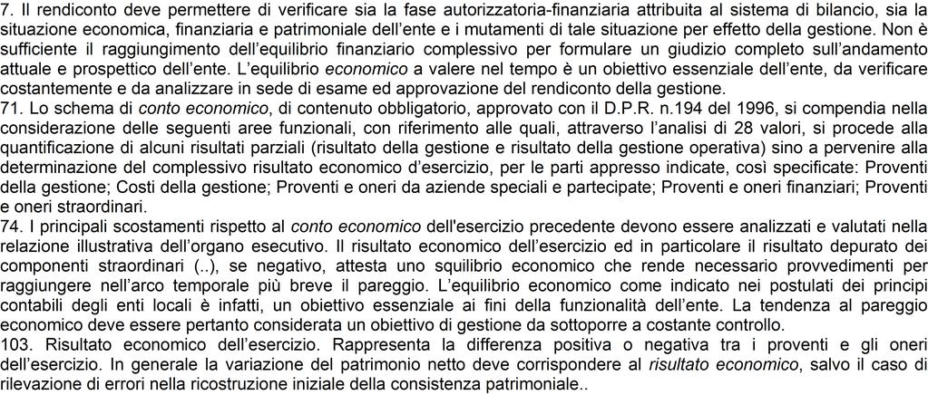 COMUNE DI NOCI Relazione al Rendiconto di gestione 216 Risultati economico-patrimoniali Conto Economico Principi contabili richiamati Commento tecnico dell ente Informazioni e dati di bilancio CONTO