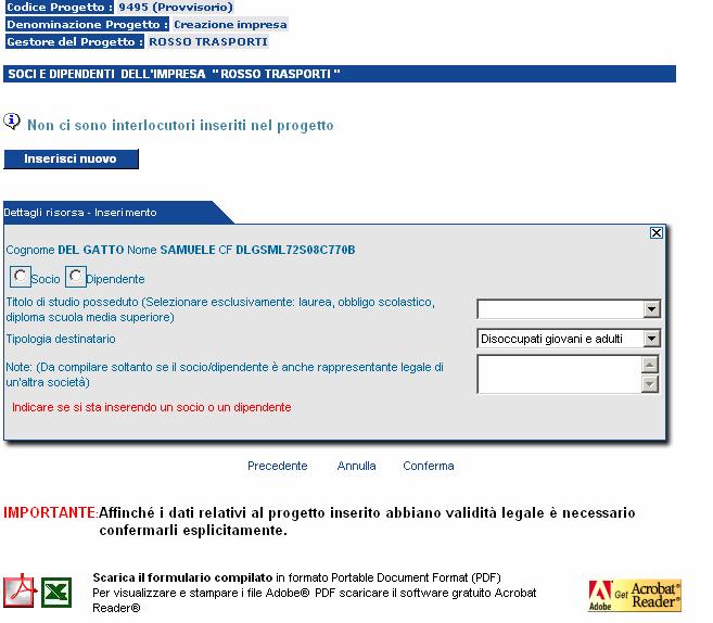 Cliccato il link Successivo si presenta la pagina per completare l inserimento del progetto con i dati dei soci e dipendenti