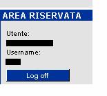 sinistra nel pannello AREA RISERVATA è possibile vedere l utente e il suo username; per uscire dall area