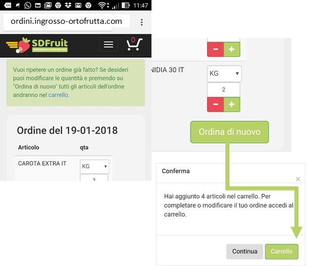 RIPETI UN ORDINE Vuoi ripetere un ordine già fatto? Dal menù principale vai sulla voce RIPETI ORDINE. Qui troverai i tuoi ultimi 3 ordini fatti. Scegli quello che ti interessa e verifica il contenuto.