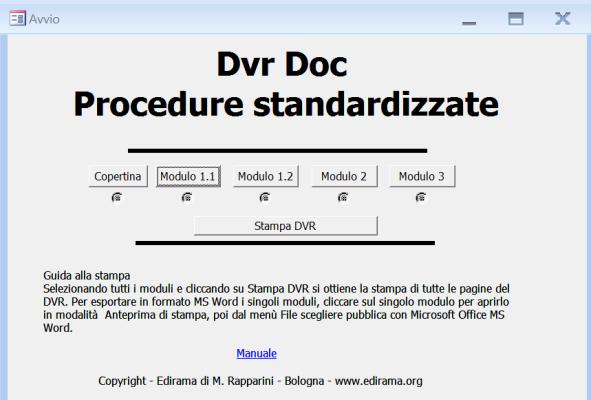 STAMPA DEL DVR Dal menù Compilazione cliccare su Modulo Stampa DVR. Si apre la maschera della Fig. 10 Fig.