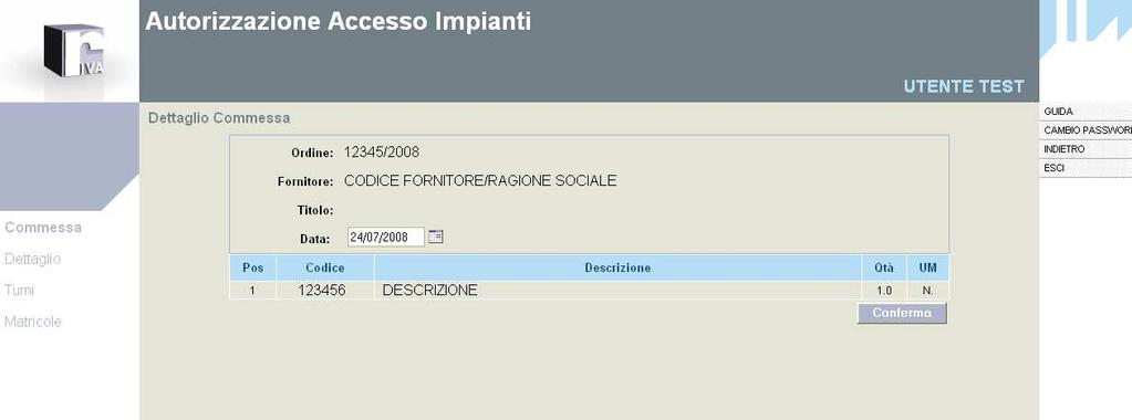 4. Dettaglio Commessa Dopo che avete selezionato la commessa con la quale lavorare, vi verrà richiesta nella pagina di Dettaglio Commessa, il giorno nel quale desiderate creare un turno.