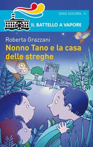 TITOLO : Nonno Tano e la casa delle streghe AUTORE: Roberta Grazzani Sulla collina dietro quella di nonno Tano c'è un'antica casa nascosta tra rocce e cespugli.