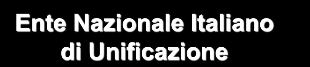 Ente Nazionale Italiano di Unificazione Fondazione : 1921 Riconoscimento: