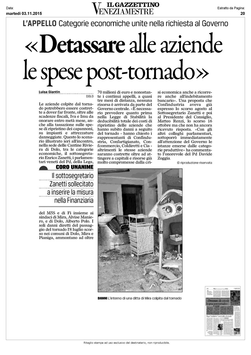 L_- L J Categorie economiche unite nella richiesta al Governo «Detassare alle aziende le spese post-tornado» Luisa Giantin DOLO Le aziende colpite dal tornado potrebbero essere costrette a dover far