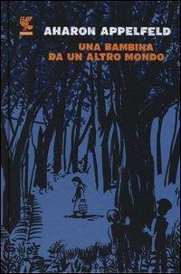 Una bambina da un altro mondo Aharon Appelfeld Guanda, 2014 Coll. N.R. 9 APP bam Adam e Thomas hanno nove anni, frequentano la stessa classe.