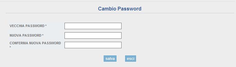 Gestione Utenti Nel dettaglio, è necessario inserire i seguenti dati: Vecchia password: inserire la password che si ha in dotazione.