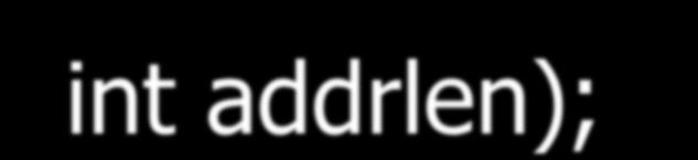 Primitiva bind() int bind(int sd, struct sockaddr* myaddr, int addrlen); sd: descrittore del socket myaddr: indirizzo della struttura dati che contiene l indirizzo da associare al socket A seconda