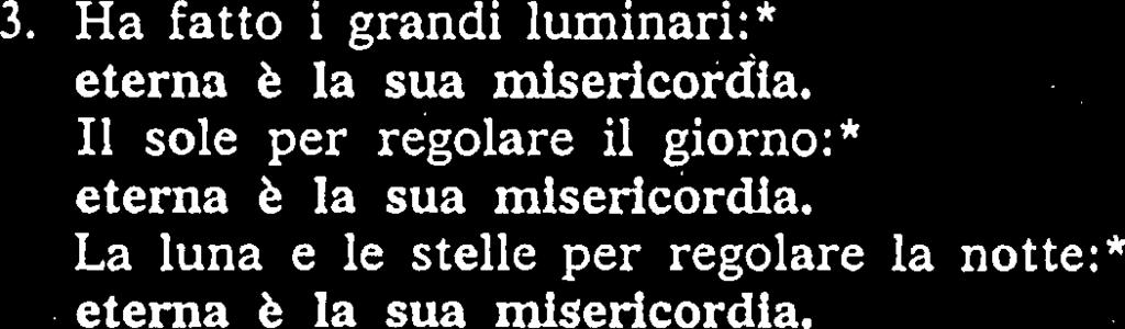 Egli solo ha compiuto meraviglie:" Ha creato i cieli con sapienza:" Ha stabilito la terra, sulle acque:*