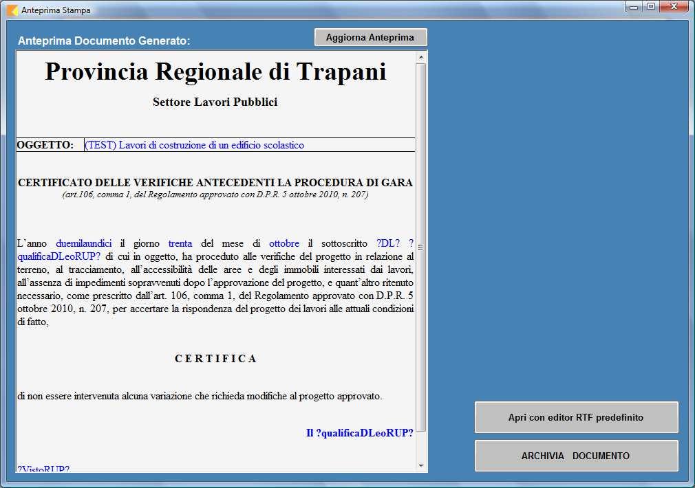 Dopo la pressione di un pulsante di stampa, viene generato (nella maggior parte dei casi in formato RTF) il documento corrispondente, nel quale vengono automaticamente inseriti i dati che sono stati