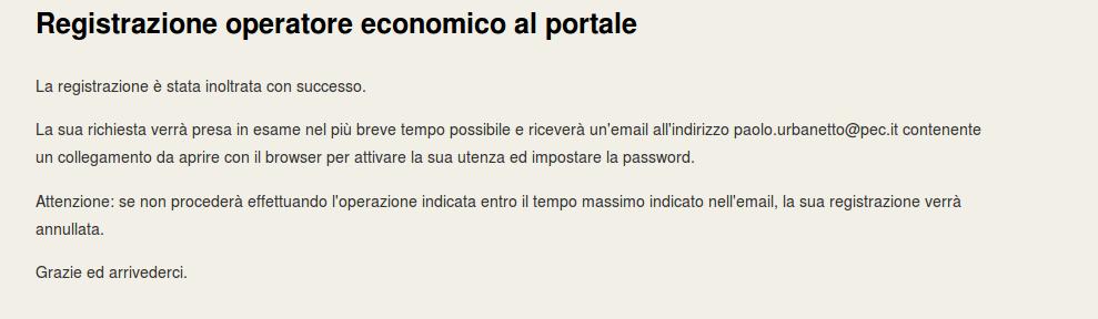 in seguito il sistema invierà una mail di attivazione (sempre all indirizzo sopra indicato e verificati al passo precedente).