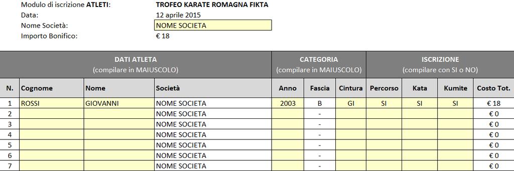 ISTRUZIONI COMPILAZIONE MODULO DI ISCRIZIONE Per l iscrizione alla gara è stato predisposto un modulo in formato Excel che vi aiuterà nella compilazione attraverso messaggi di