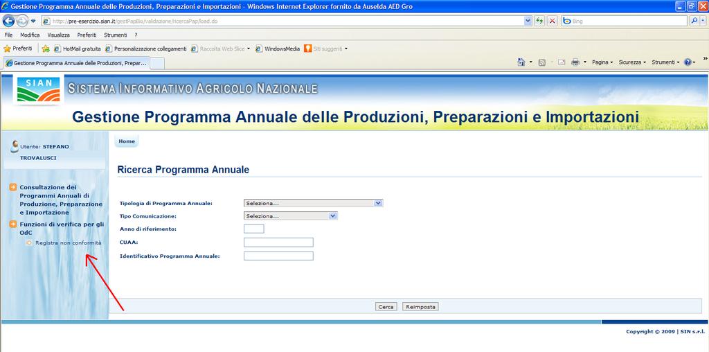 Figura 6: Nuova registrazione di non conformità Ricerca Programma Annuale Selezionando la voce e successivamente Registra non conformità viene prospettata all utente una maschera per la ricerca del