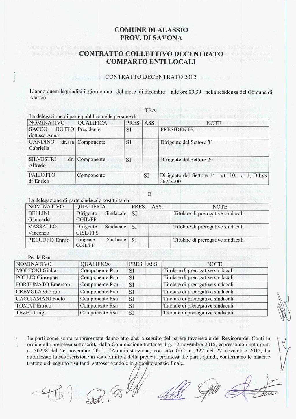 COMUNE DI ALASSIO PROVo DI SAVONA CONTRA TTO COLLETTIVO DECENTRATO COMPARTO ENTI LOCALI CONTRA TTO DECENTRATO 2012 L'anno dllemilaqllindici il giorno uno del mese di dicembre alle ore 09,30 nella