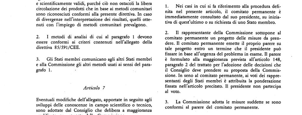 I metodi per il prelievo dei campioni di prodotti diversi dagli ortofrutticoli e i metodi di analisi, relativi a tutti i prodotti, necessari per l'esecuzione dei suddetti controlli, sono determinati