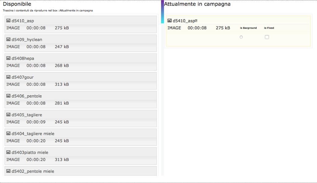 Per rendere un contenuto attivo in campagna, è necessario effettuare l operazione Drag&Drop fino all inserimento nella sezione Attualmente in campagna, dove verrà posto di