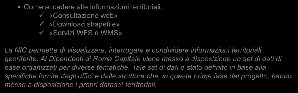 Come accedere alle informazioni territoriali 1. ACCEDERE ALLA NIC 2. OVERVIEW GENERALE 3. ACCEDERE ALLE INFOR- MAZIONI TERRITORIAL I 4. FORNIRE I DATI PER IL CARICAMENT O DEI LAYER 5.