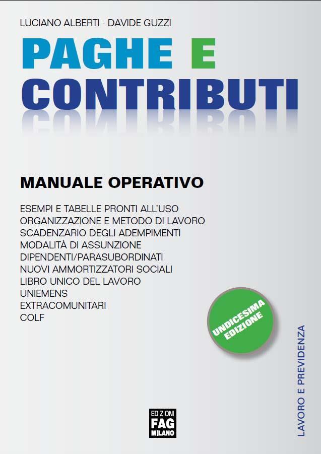 Edizioni FAG MILANO PAGHE E CONTRIBUTI di Luciano Alberti e Davide Guzzi 11^ edizione Aggiornamento 20.05.2014 Il DL Poletti-Renzi n.