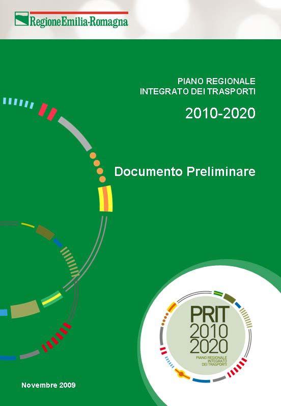 Il nuovo PRIT 2010-2020: 2020: A CHE PUNTO SIAMO (2/3) E in via di conclusione l elaborazione del Documento preliminare e del relativo rapporto ambientale.