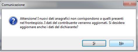 I dati del contribuente vengono sempre aggiornati, mentre per i dati del dichiarante è possibile scegliere se aggiornarli o meno.