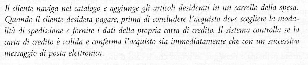 Casi d uso Negozio on-line su Web Storia di utilizzo del sistema Scopo: acquistare un