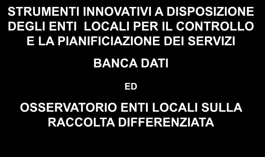 STRUMENTI INNOVATIVI A DISPOSIZIONE DEGLI ENTI LOCALI PER IL CONTROLLO E LA