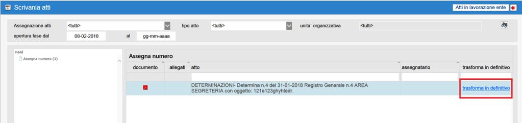 La fase di lavorazione può attivare degli automatismi fruibili nella funzione Scrivania atti.