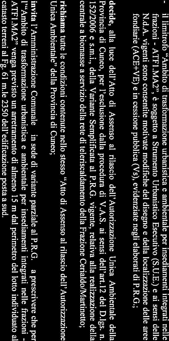 - il limitrofo Ambito di trasformazione urbanistica e ambientale per insediamenti integrati nelle frazioni - ATFI.
