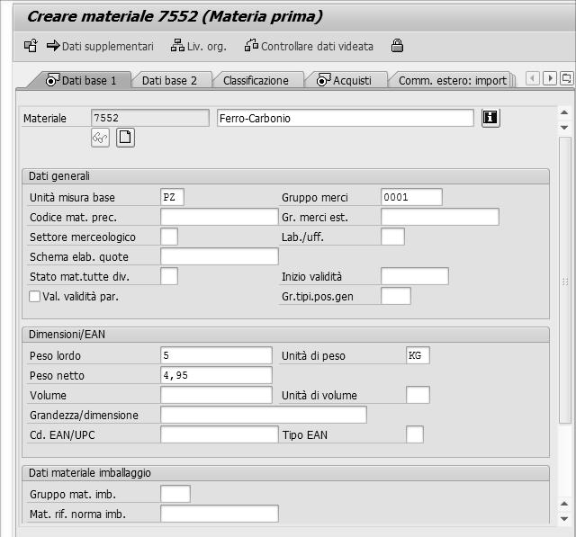 Creazione anagrafica Materiale 1 6 2 3 4 5 Nella scheda Dati di base 1 inserire: 1. Testo breve materiale 2. Unità di misura base del materiale che si sta creando 3.