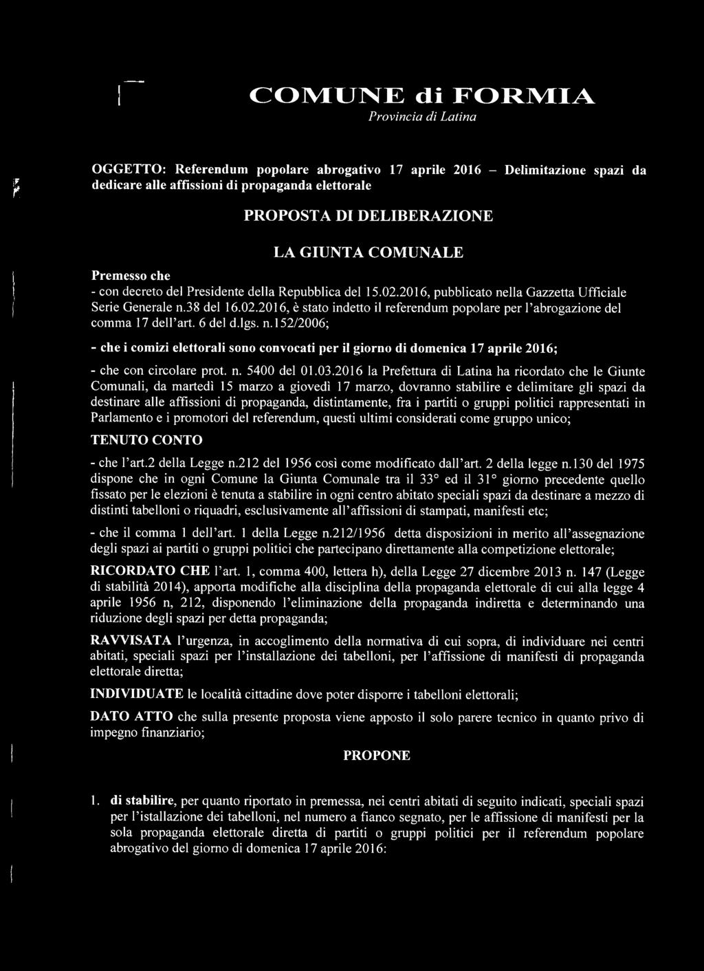 6 del d.lgs. n. 152/2006; - che i comizi elettorali sono convocati per il giorno di domenica 17 aprile 2016; - che con circolare prot. n. 5400 del 01.03.