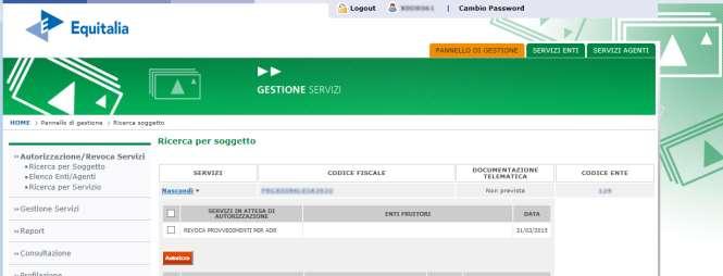Servizi in attesa di autorizzazione: l utente nella tabella dedicata visualizza: Nome del servizio Check di selezione Check di selezione dei fruitori Enti fruitori Data di richiesta servizio Pulsante