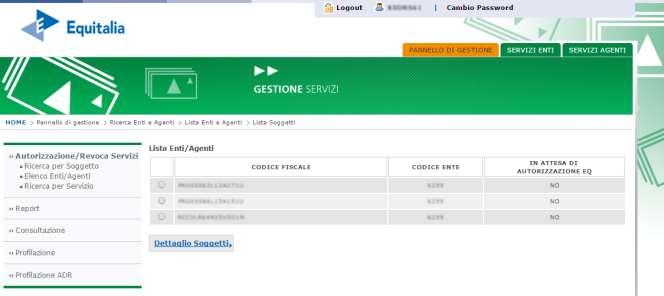 Figura 47: Pannello Gestione Autorizzazione/Revoca Servizi: Risultato di ricerca La tabella contiene risultato di ricerca contiene: Check di selezione Codice ente/agente: il codice ente è comprensivo