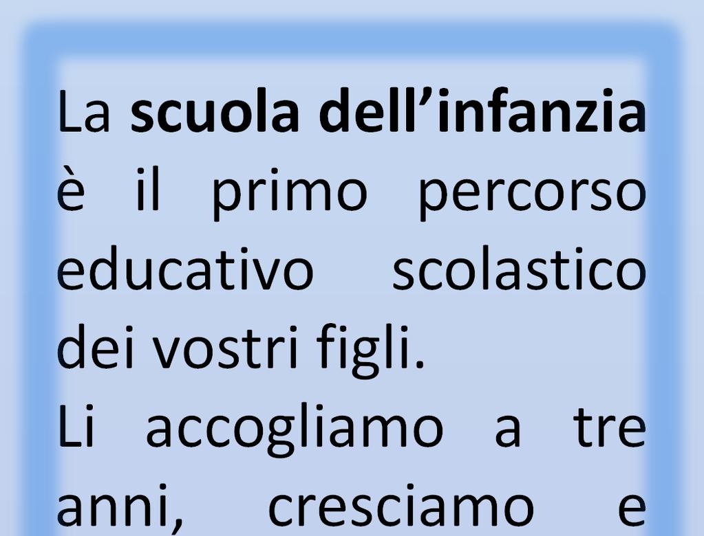 La scuola dell infanzia è il primo percorso educativo