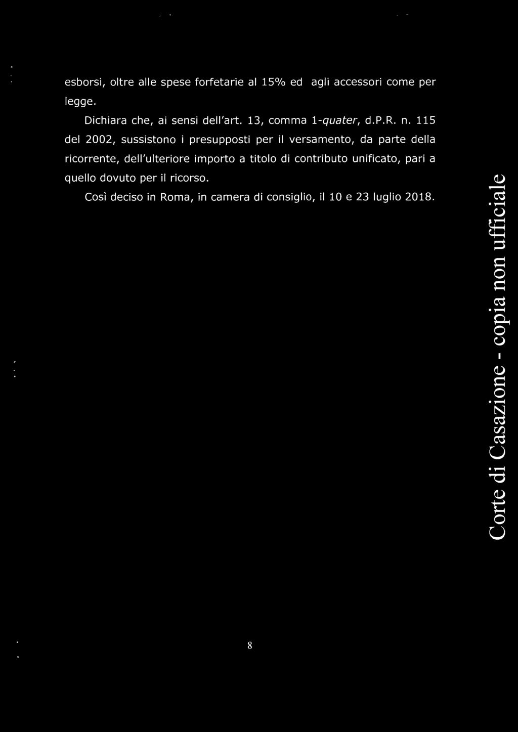 115 del 2002, sussistono i presupposti per il versamento, da parte della ricorrente,