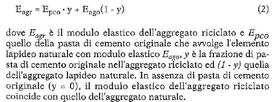 Problematiche tecnologiche e caratteristiche meccaniche Calcestruzzo con aggregati riciclati allo stato indurito: modulo elastico Calcestruzzo materiale composito per