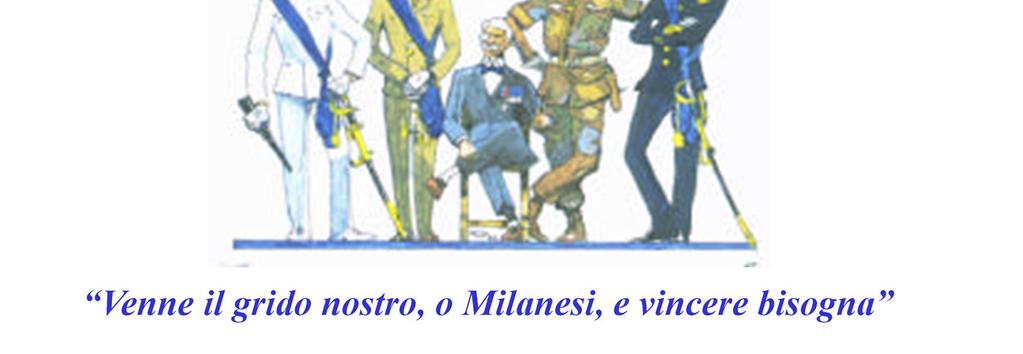 incitazione di Alberto da Giussano Venne il grido nostro, o milanesi, e vincere bisogna, sceglie il motto:... E vincere bisogna.