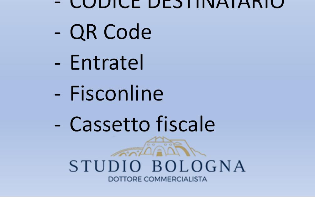 - B2B - B2C - CICLO PASSIVO - CICLO ATTIVO - SDI(sistema di interscambio) - CODICE DESTINATARIO - QRCode - Entratel - Fisconline - Cassetto fiscale GLOSSARIO - Portale