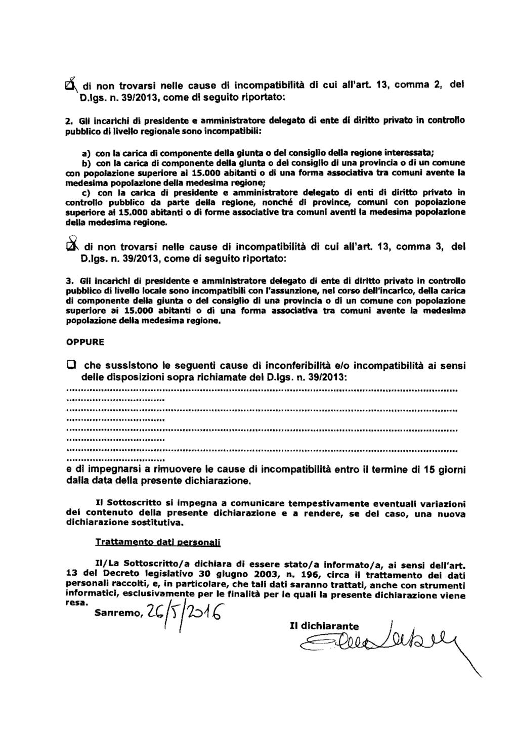 ~ di non trovarsi nelle cause di incompatibilità di cui all'art. 13, comma 2, del 2.