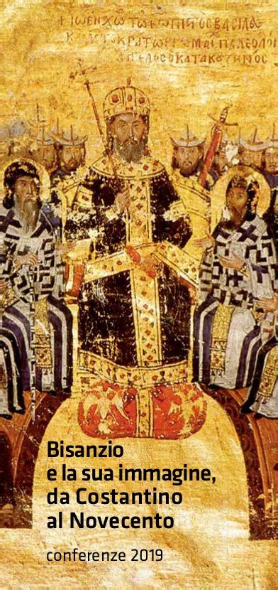 Bisanzio e la sua immagine, da Costantino al Novecento Ciclo di conferenze Con questo ciclo di conferenze il Museo Civico Medievale intende aﬀrontare Bisanzio attraverso i mosaici, la sua 'memoria