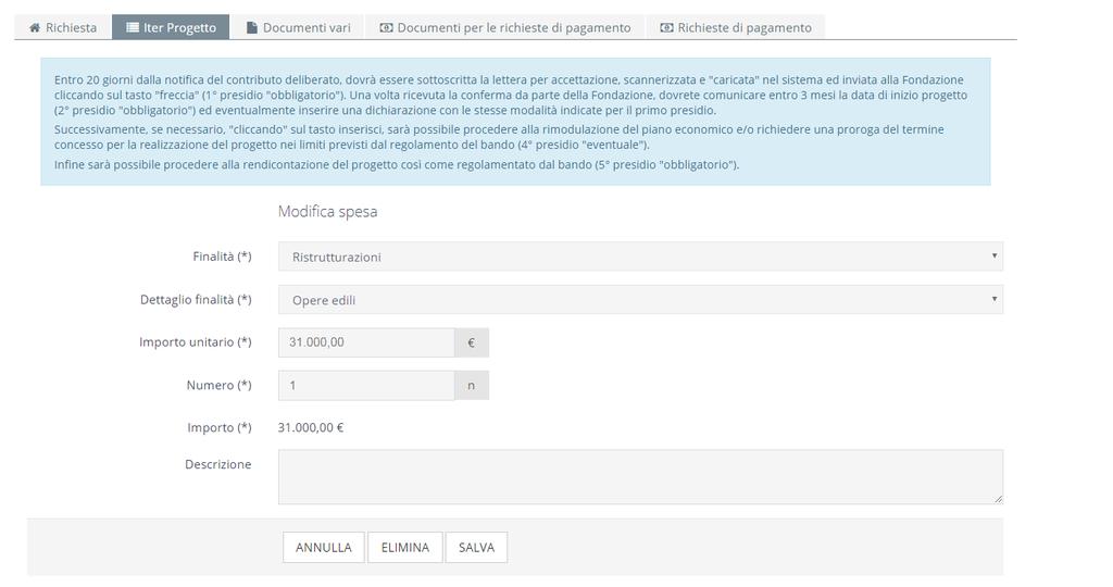 5. All interno della singola voce di spesa si potrà modificare la finalità, l