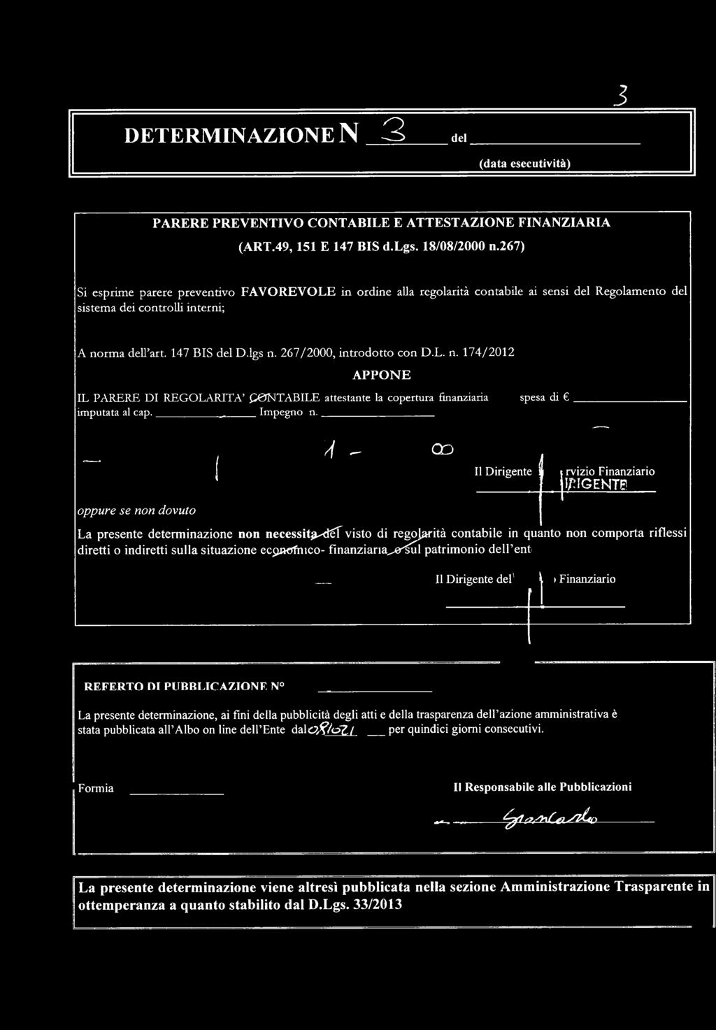 267/2000, introdotto con D.L. n. 174/2012 A P P O N E IL PARERE DI REG O LARITA/fi0NTABILE attestante la copertura finanziaria spesa di imputata al cap. Impegno n.