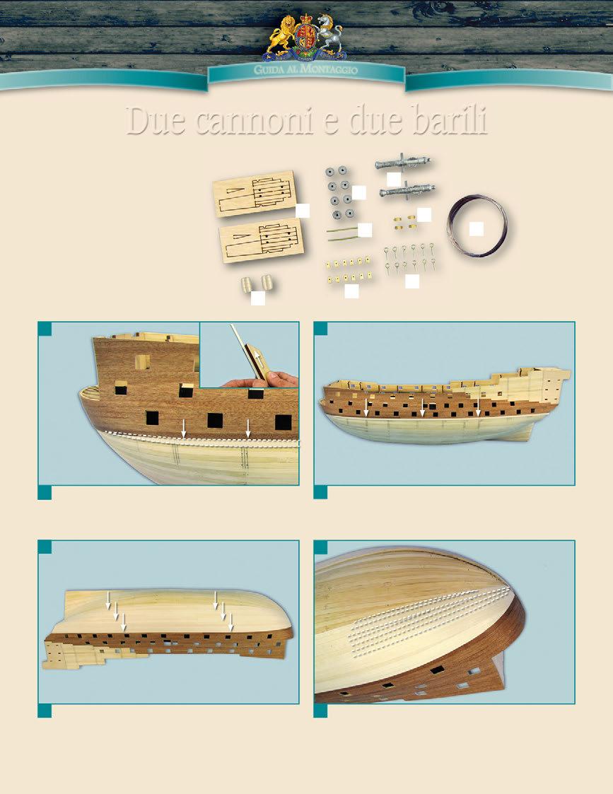 GUIDA AL ONTAGGIO Due cannoni e due barili D C A. Due affusti di cannone (210C, 211C, 212C e 214C) B. Bozzelli (209C) C. Due canne di cannone (213C) D. Otto ruote affusto (215C) E.