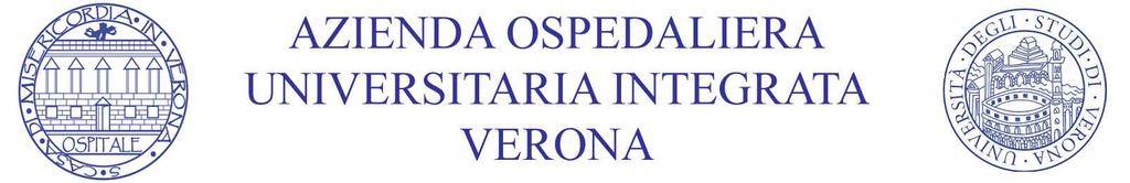 Universitaria Integrata di Verona (A.O.U.I.) di seguito denominata A.O.U.I., nella persona del Direttore Generale, dott.