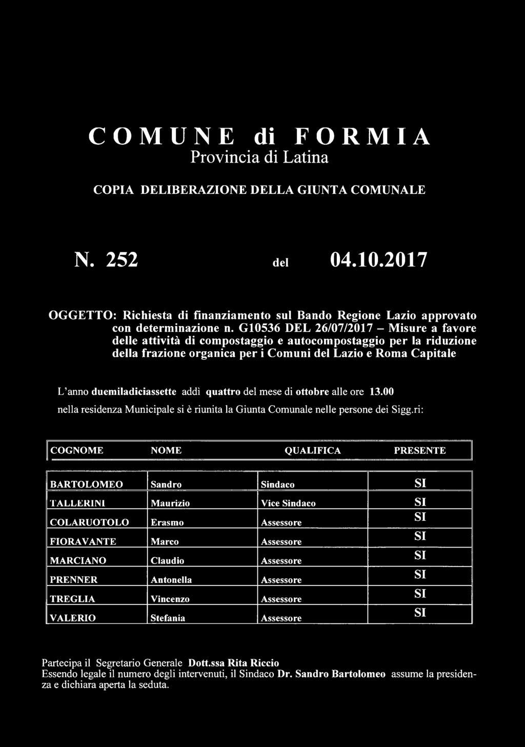 addì quattro del mese di ottobre alle ore 13.00 nella residenza Municipale si è riunita la Giunta Comunale nelle persone dei Sigg.