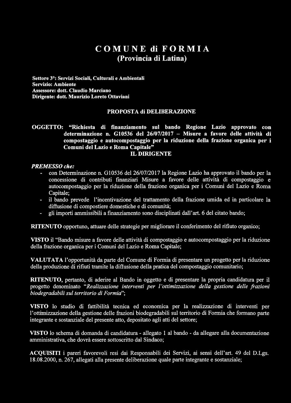 G l0536 del 26/07/2017 - Misure a favore delle attività di compostaggio e autocompostaggio per la riduzione della frazione organica per i Comuni del Lazio e Roma Capitale IL DIRIGENTE PREMESSO che: -